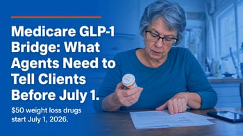 Medicare GLP-1 Bridge: What Agents Need to Tell Clients Before July 1