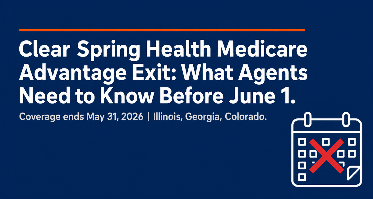 Clear Spring Health Medicare Advantage Exit: What Agents Need to Do ...